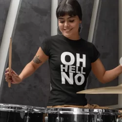 Woman playing drums wearing a Oh Hell No black t-shirt from Mrugacz.