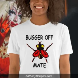 Aussie Sheila in a Bugger Off Mate shirt from Mrugacz.