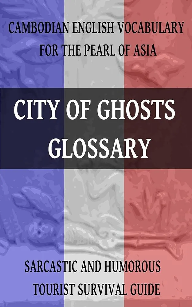 Book cover for City of Ghosts Glossary for Cambodia.